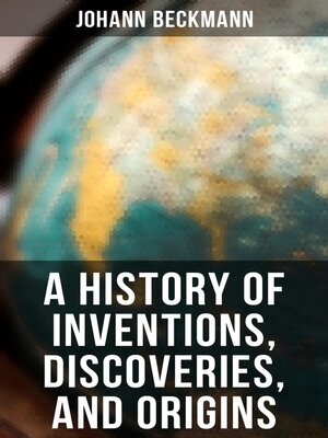 cover image of A History of Inventions, Discoveries, and Origins